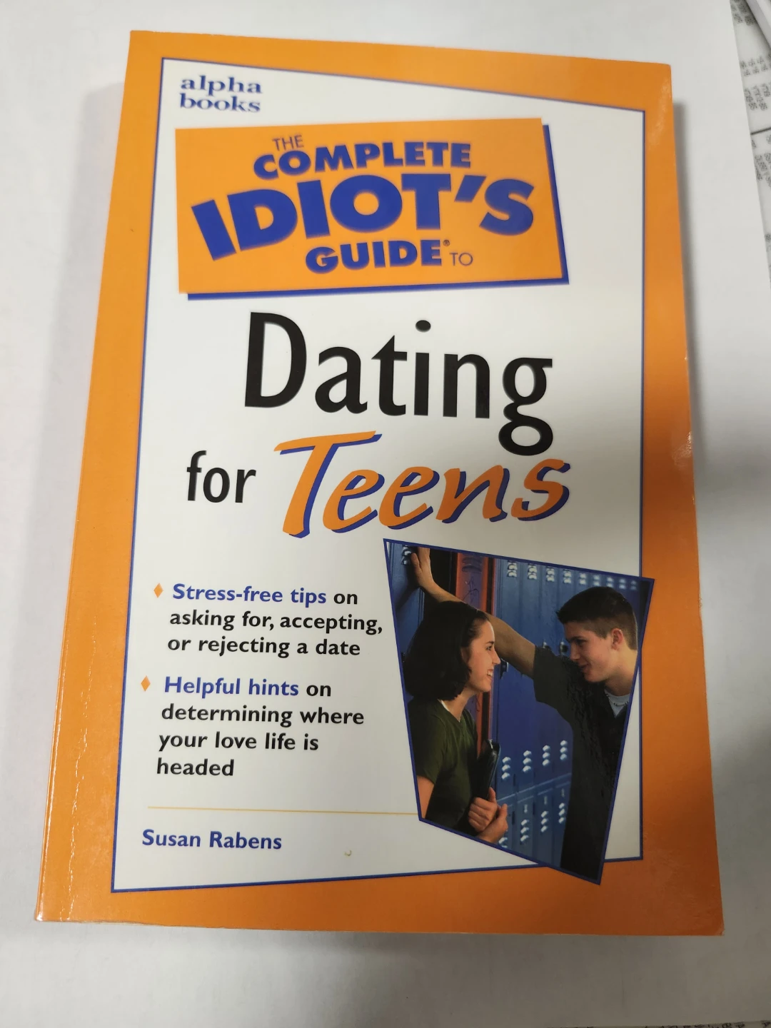 The Complete Idiot's Guide to Dating for Teens