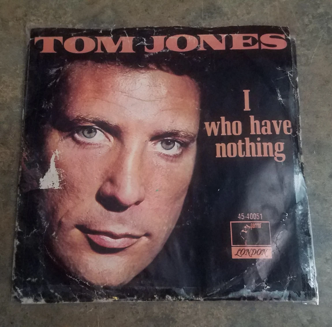 Tom Jones I Who Have Nothing / Stop Breaking My Heart 45 RPM