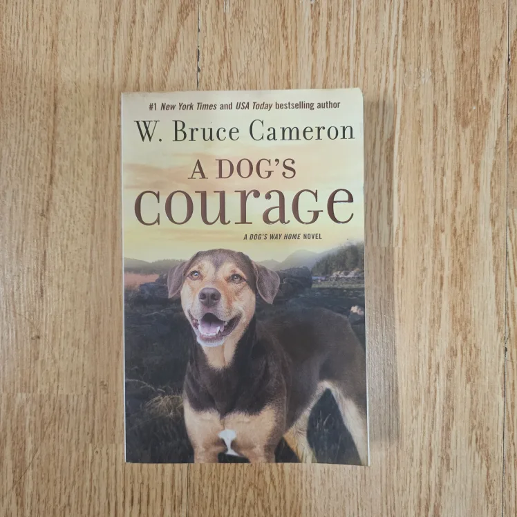 A Dog's Courage by W. Bruce Cameron