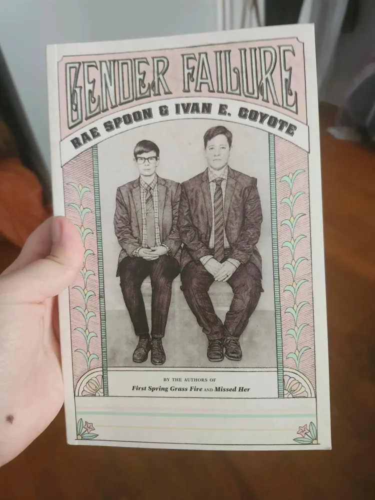 Gender Failure by Rae Spoon & Ivan E. Coyote
