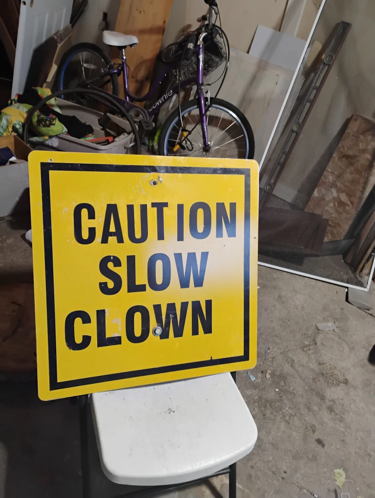 Caution Slow Clown Sign modified reflecive #cleanout