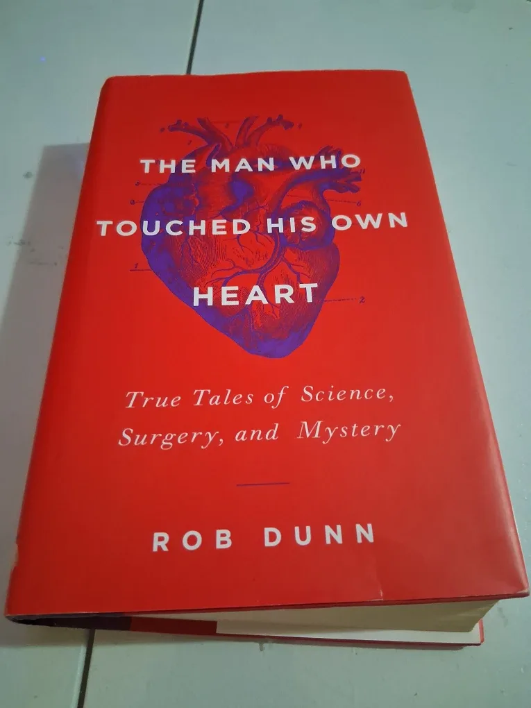 The Man Who Touched His Own Heart by Rob Dunn