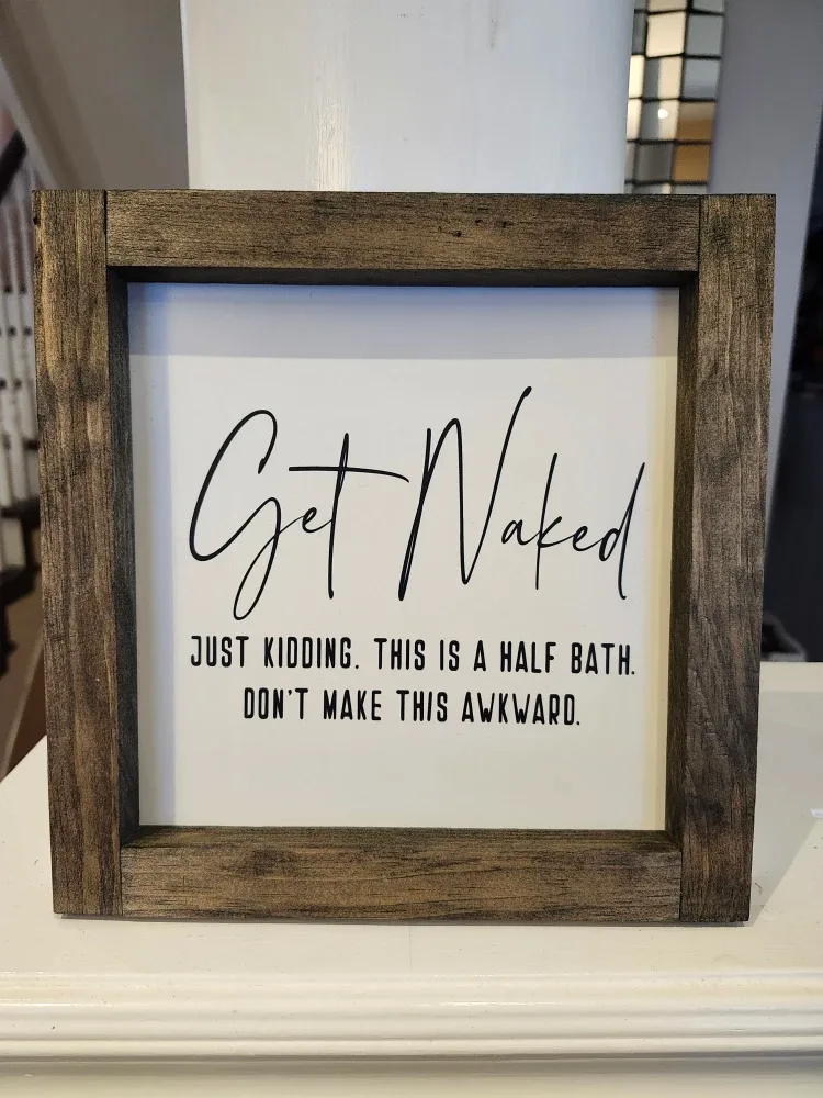 Framed 'Get Naked' Half Bath Sign