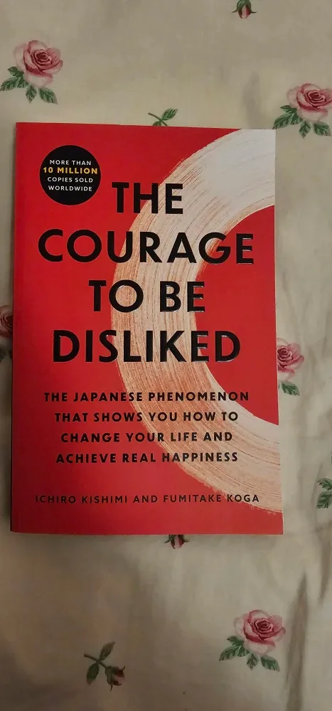 The Courage to Be Disliked by Ichiro Kishimi