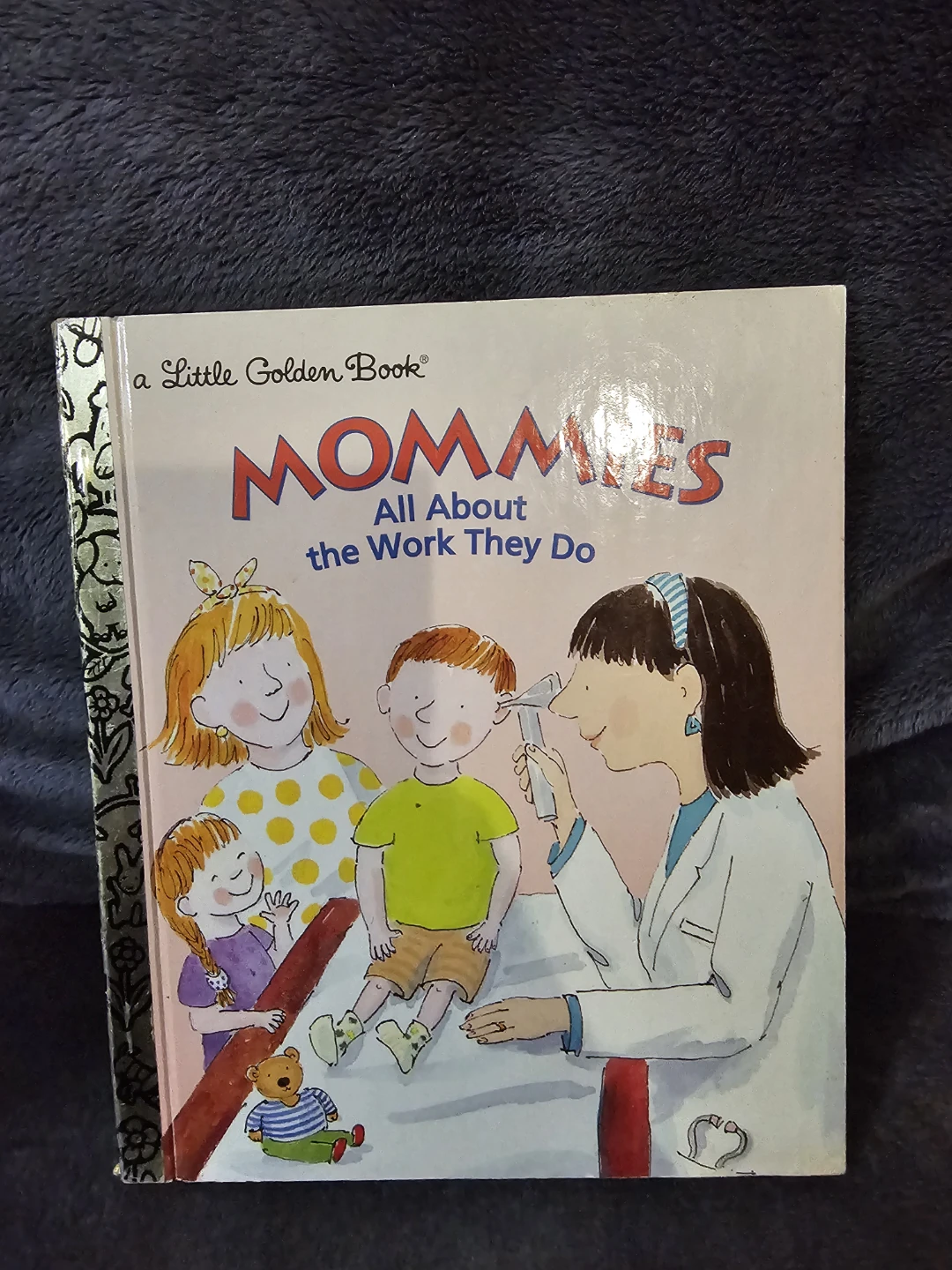 Little Golden Book: Mommies All About the Work They Do