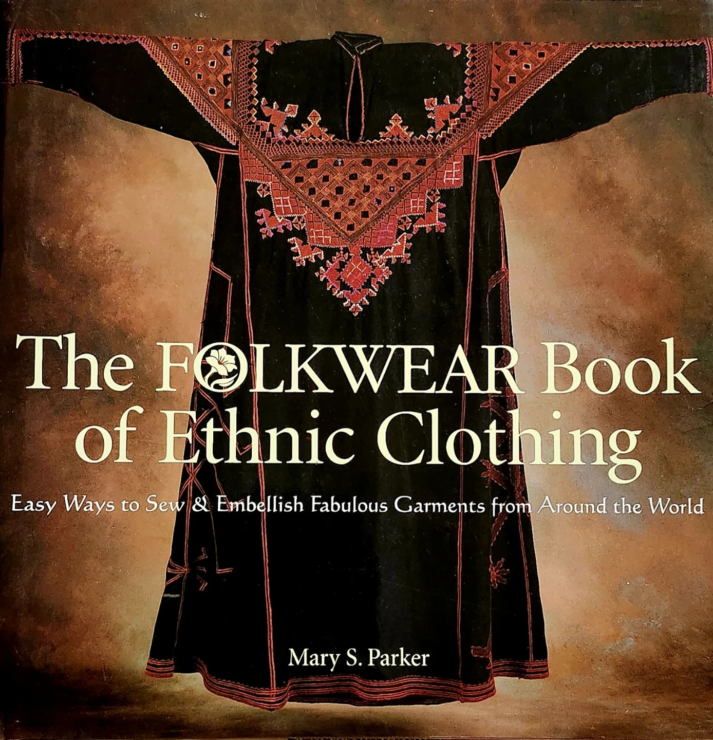 The Folkwear Book of Ethnic Clothing by Mary S. Parker