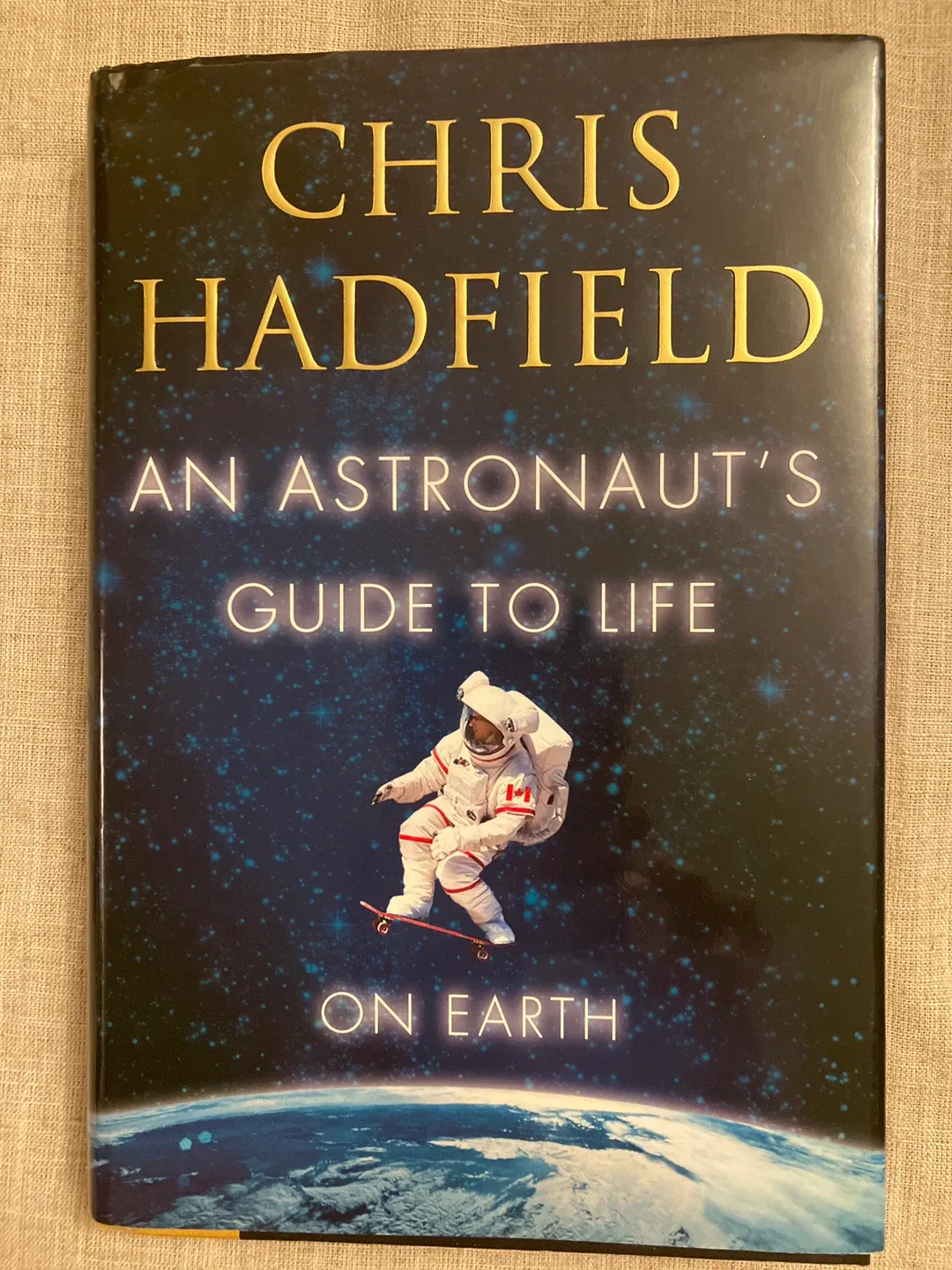 An Astronaut's Guide to Life on Earth by Chris Hadfield