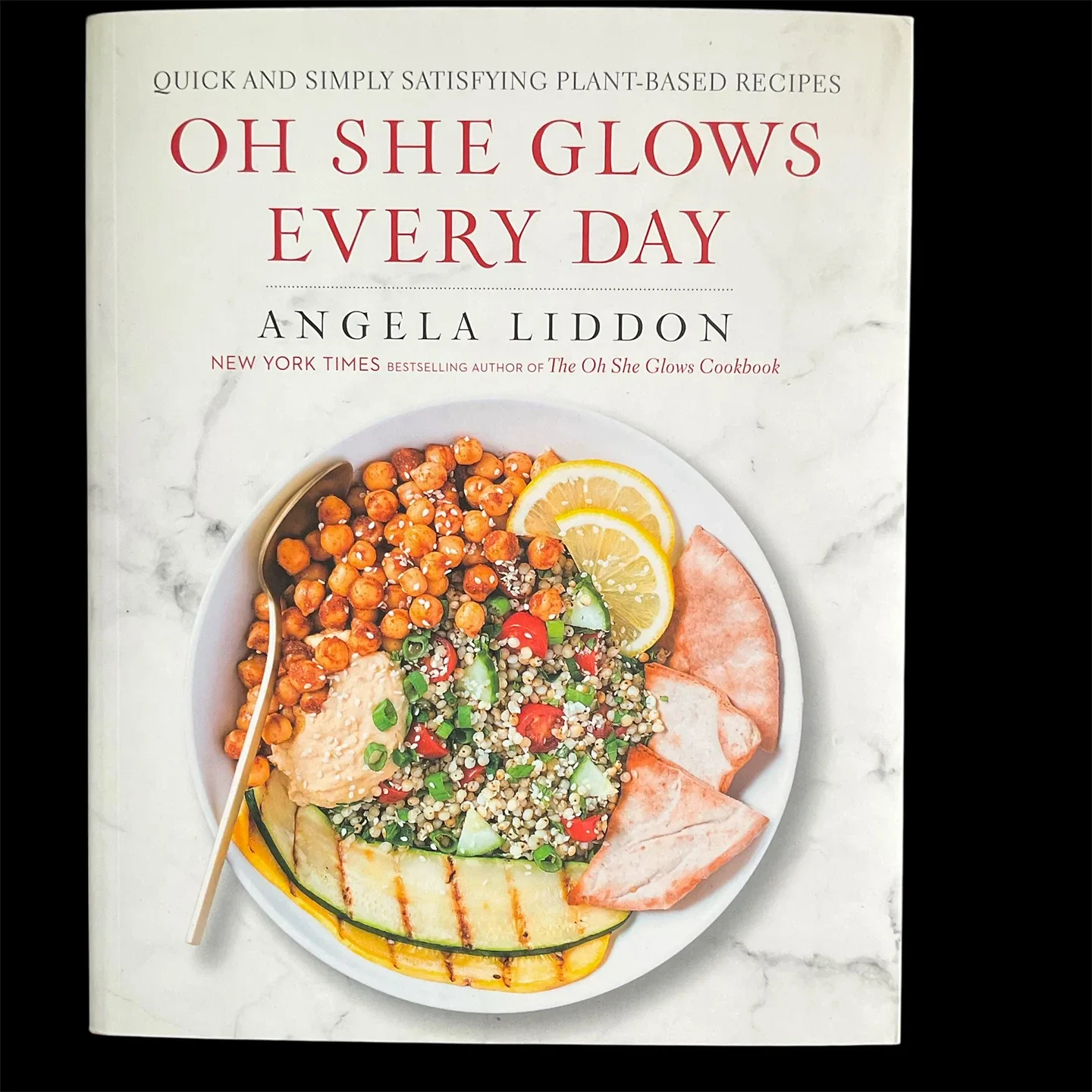 Oh She Glows Every Day Cookbook by Angela Liddon