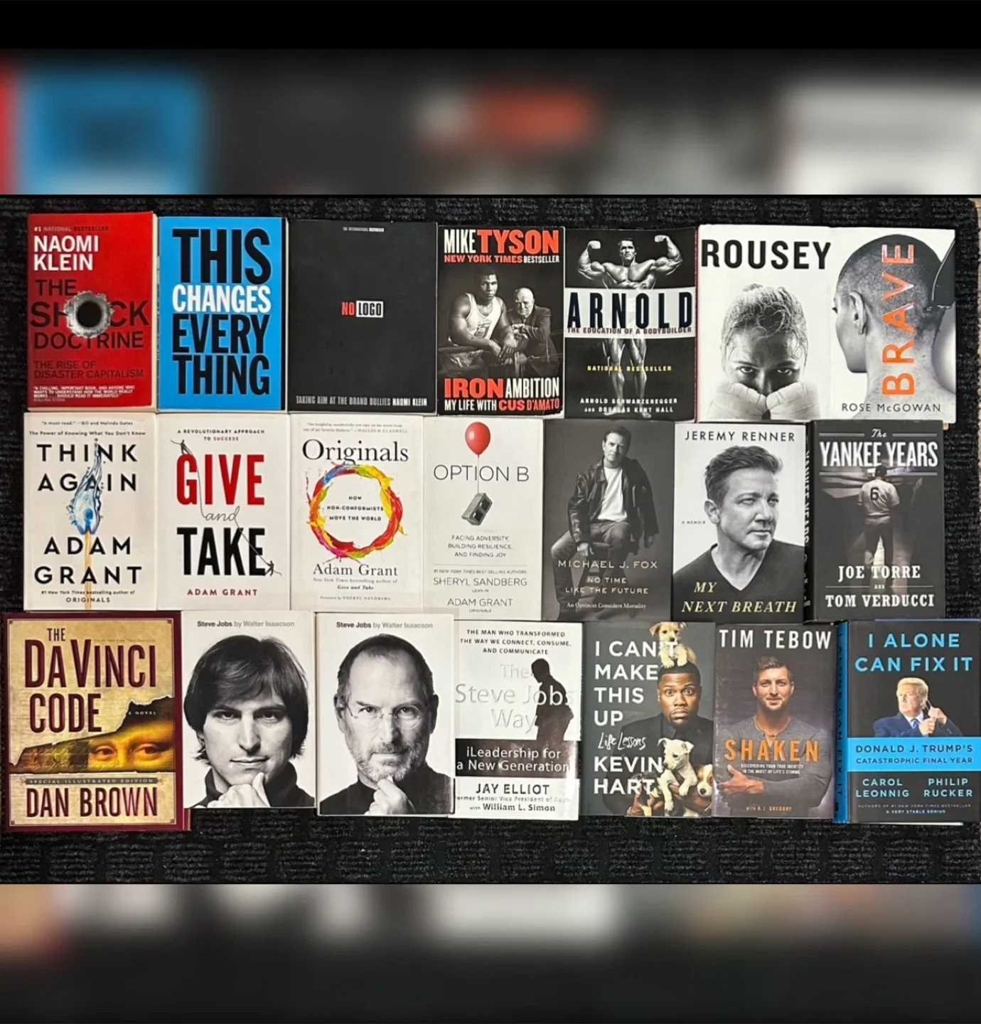 Books: Steve Jobs, Adam Grant, Mike Tyson, Arnold,…