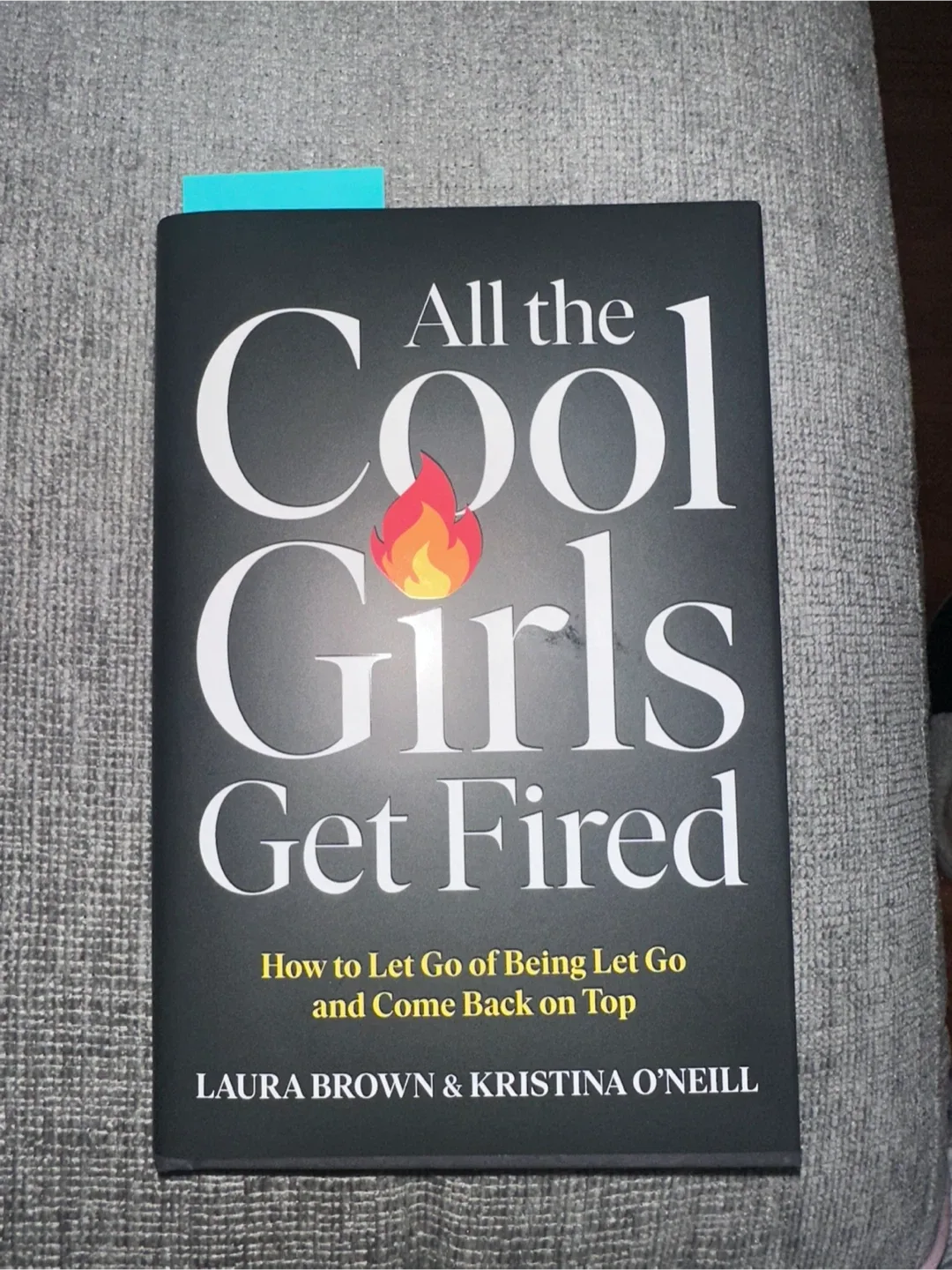 All the Cool Girls Get Fired by Laura Brown & Kristina O'Neill