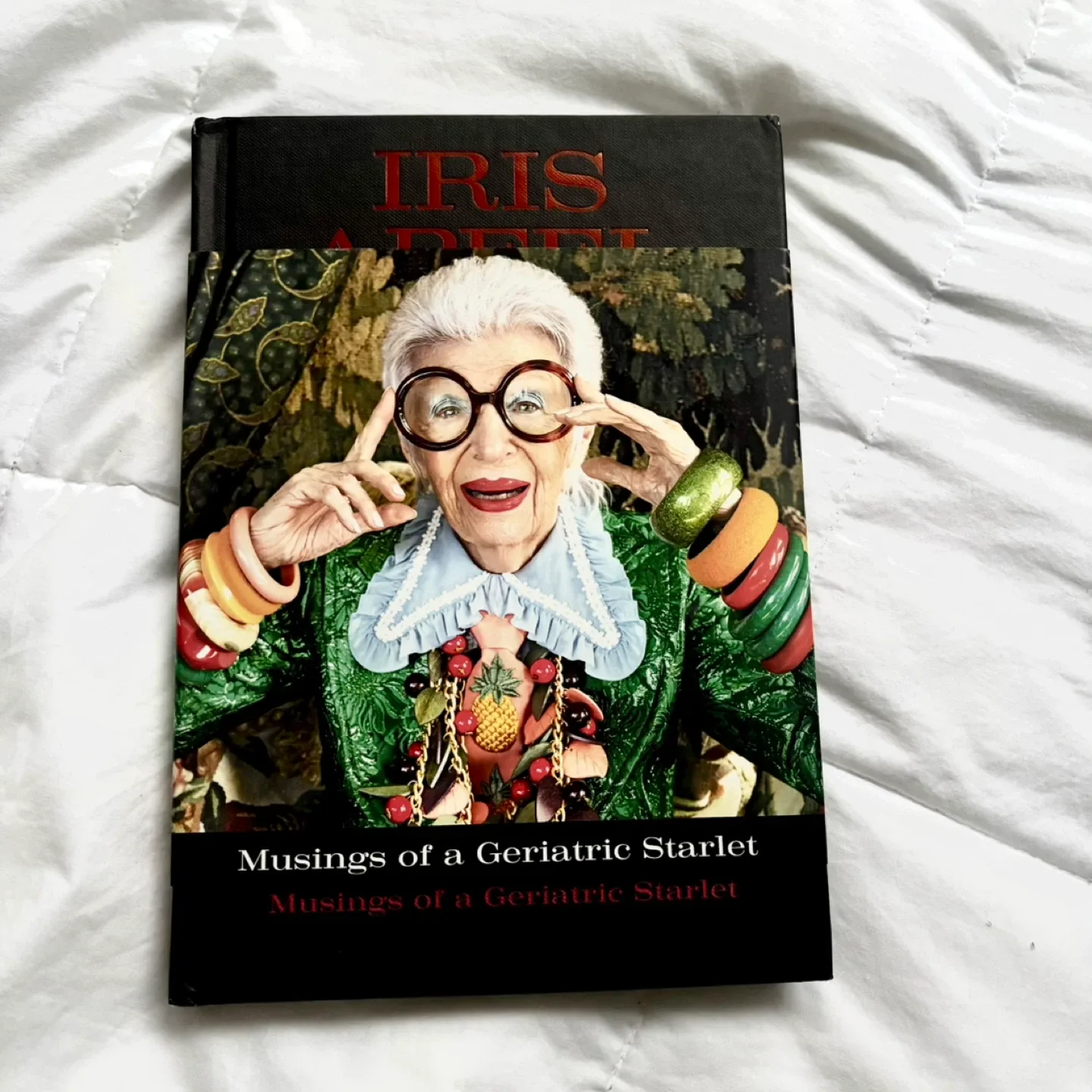 Iris Apfel: Musings of a Geriatric Starlet Book (Hardcover)