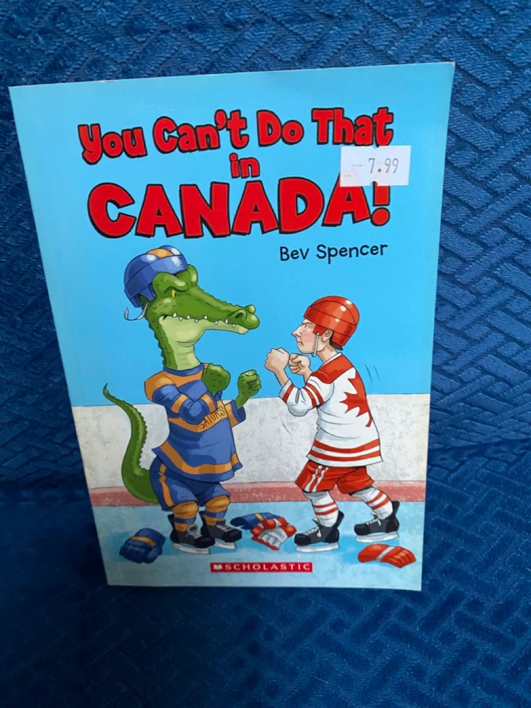 You Can't Do That in Canada! by Bev Spencer