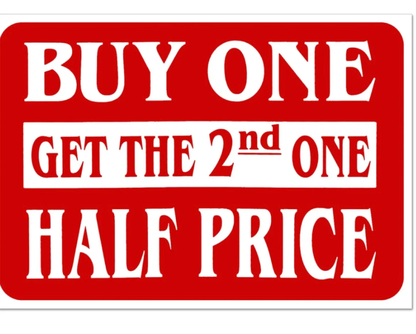 Buy one 2nd half off