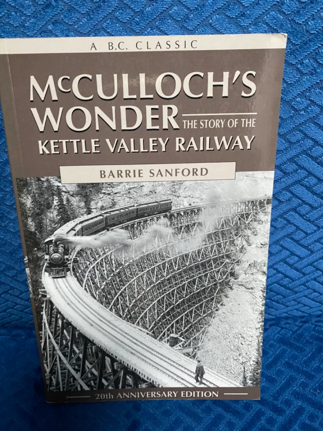 McCulloch's Wonder: Kettle Valley Railway Book