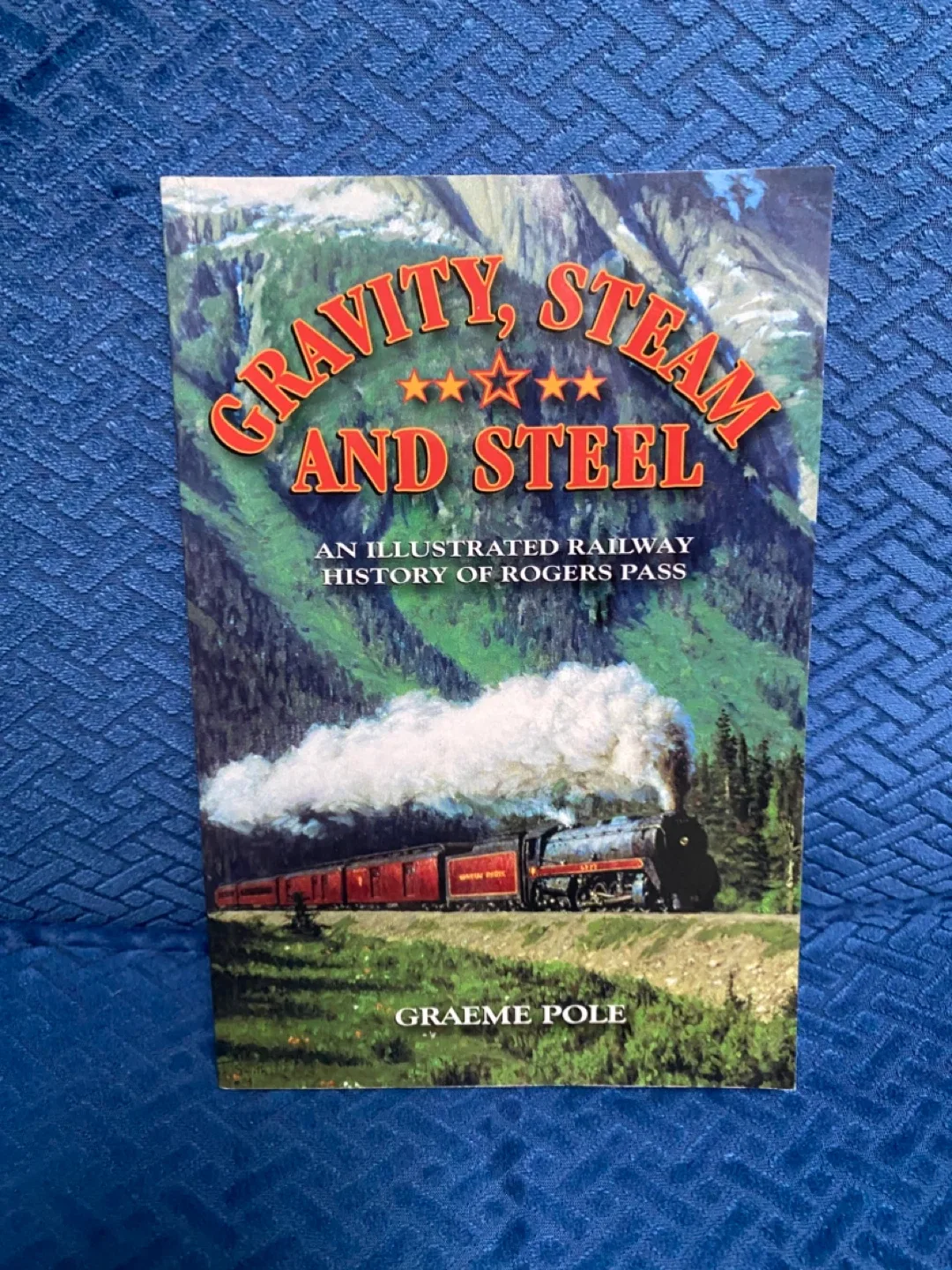 Gravity, Steam and Steel by Graeme Pole