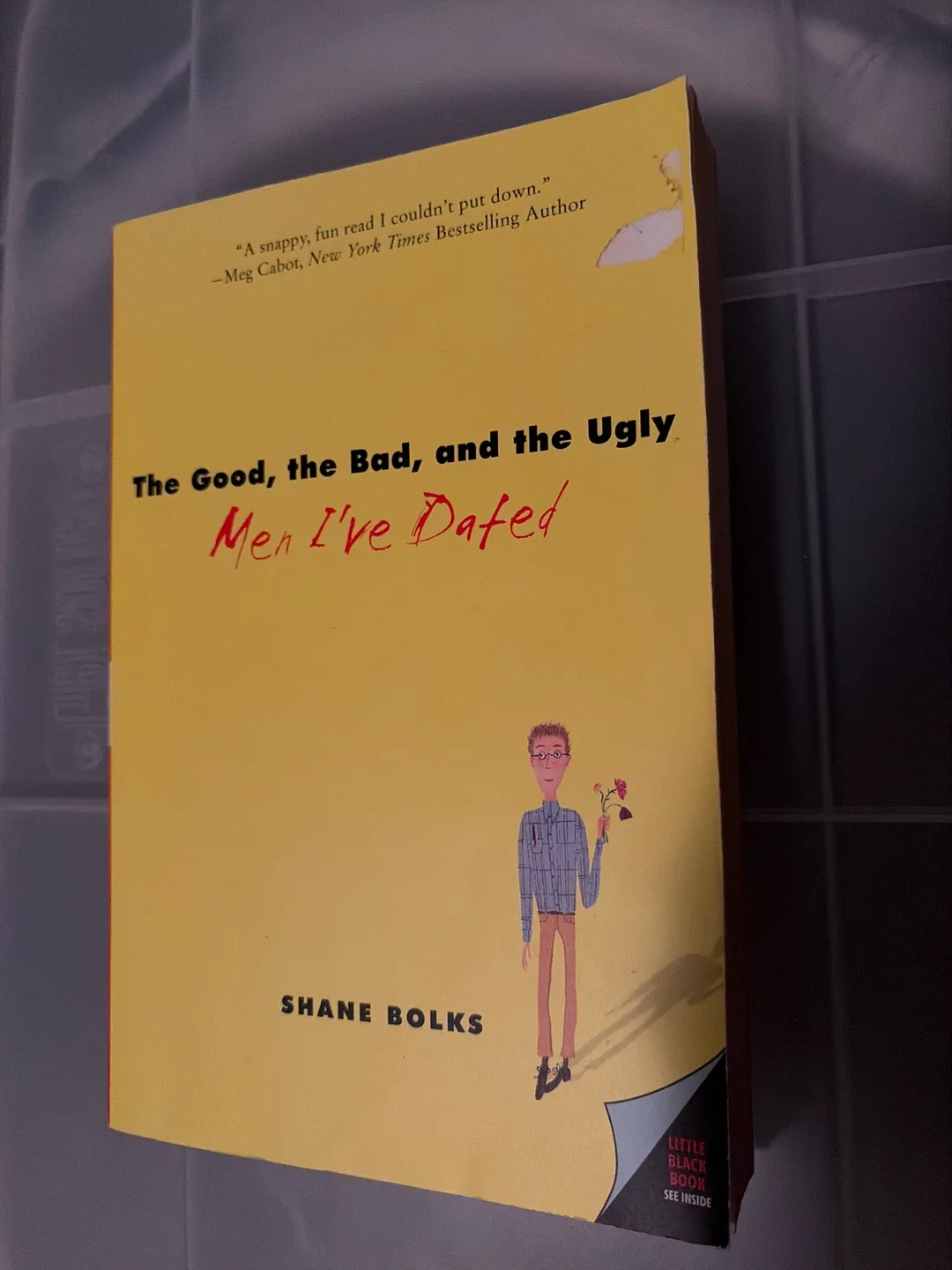 The Good, the Bad, and the Ugly Men I've Dated by Shane Bolks