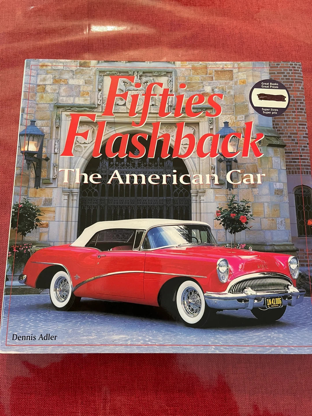 Fifties Flashback: The American Car by Dennis Adler