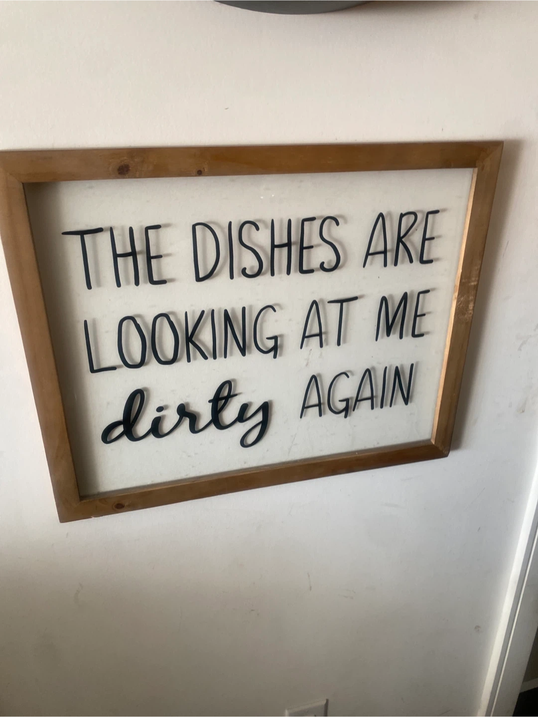 Framed 'The Dishes Are Looking At Me Dirty Again' Sign