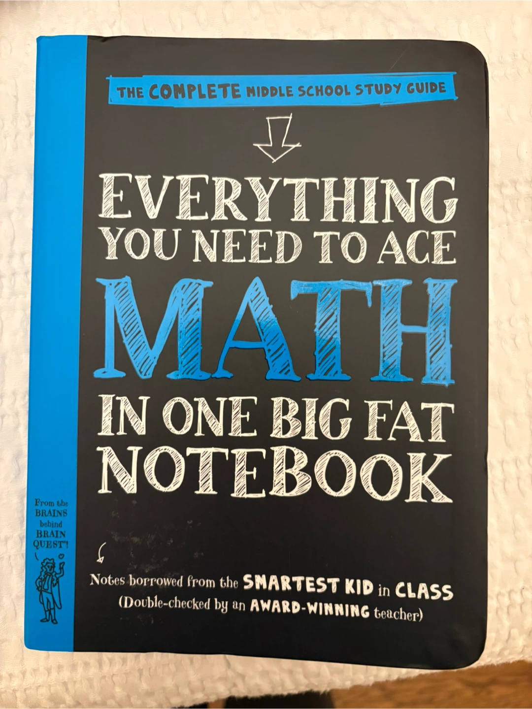 Everything You Need to Ace Math in One Big Fat Notebook