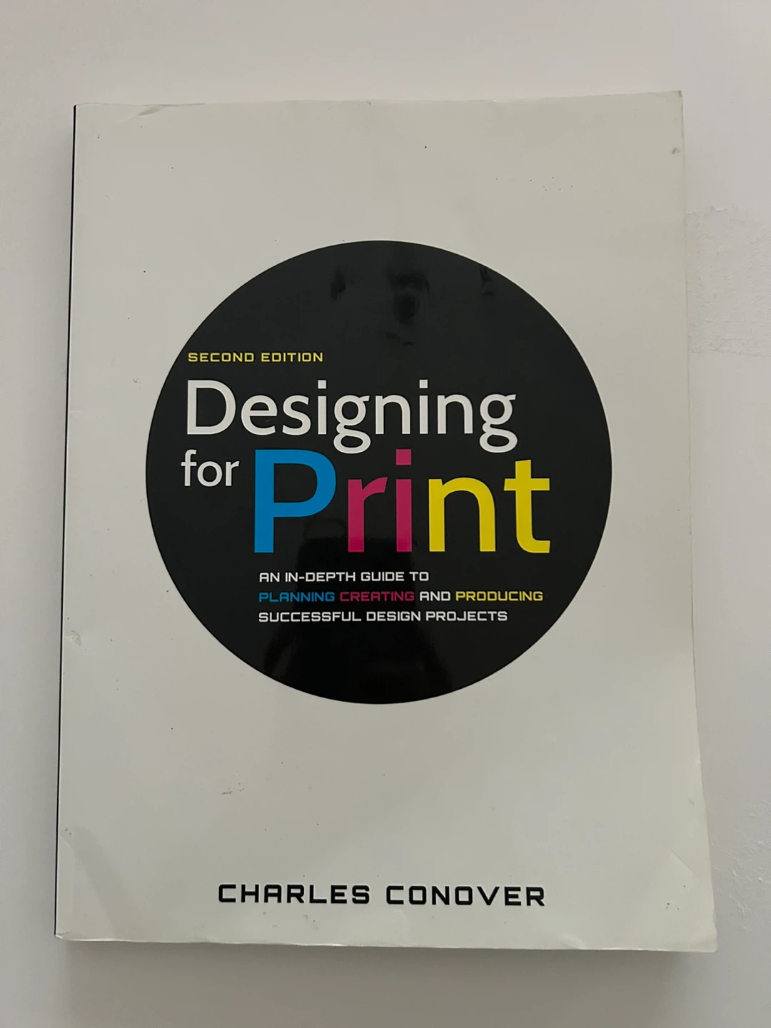 Designing for Print, Second Edition by Charles Conover
