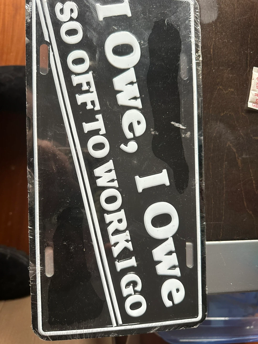 Metal Vanity Plate - I Owe, I Owe