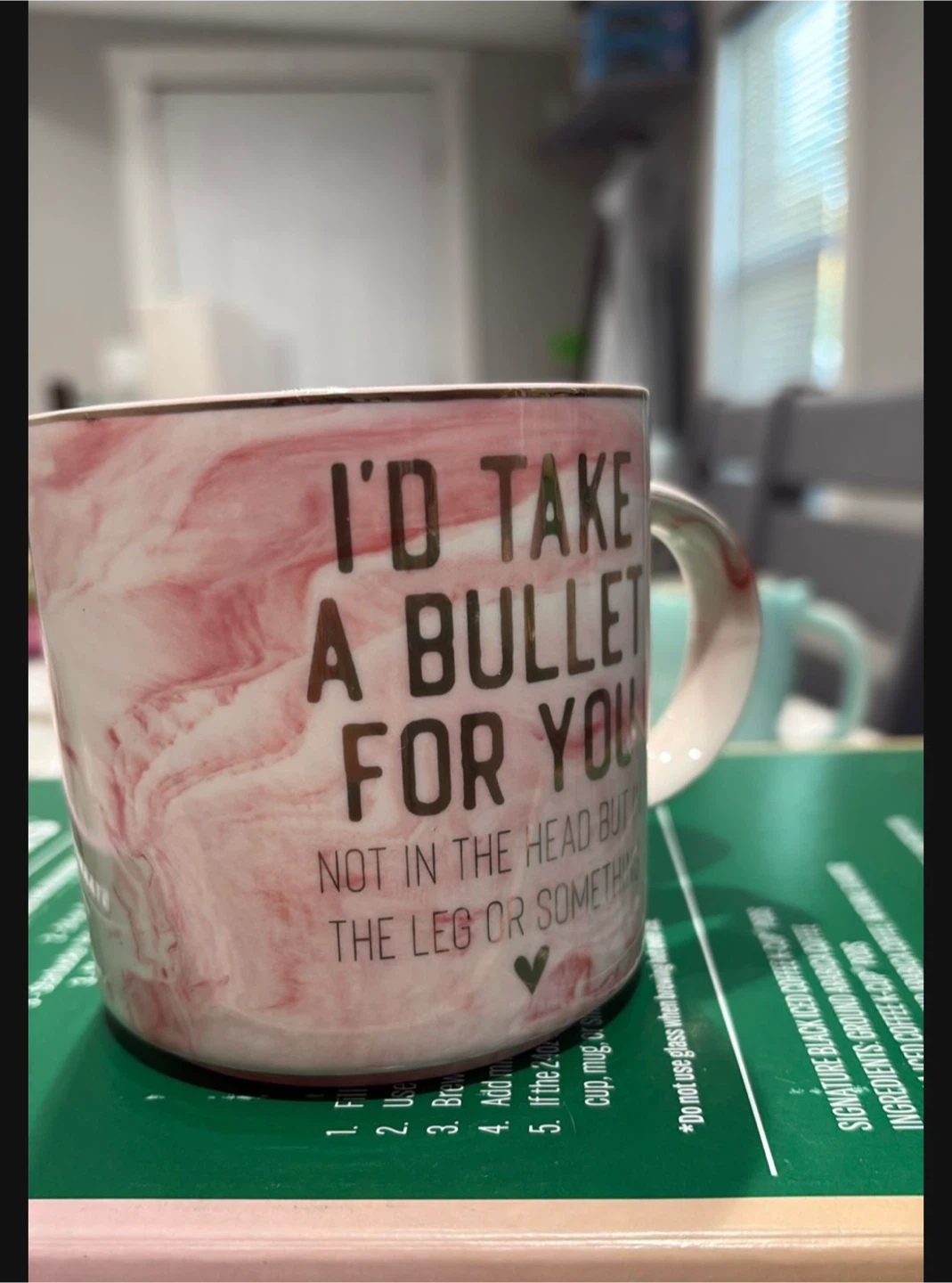 Novelty Mug - I'd Take A Bullet For You