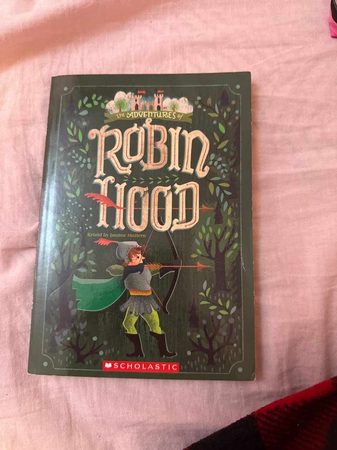 The Adventures of Robin Hood by Joanne Mattern