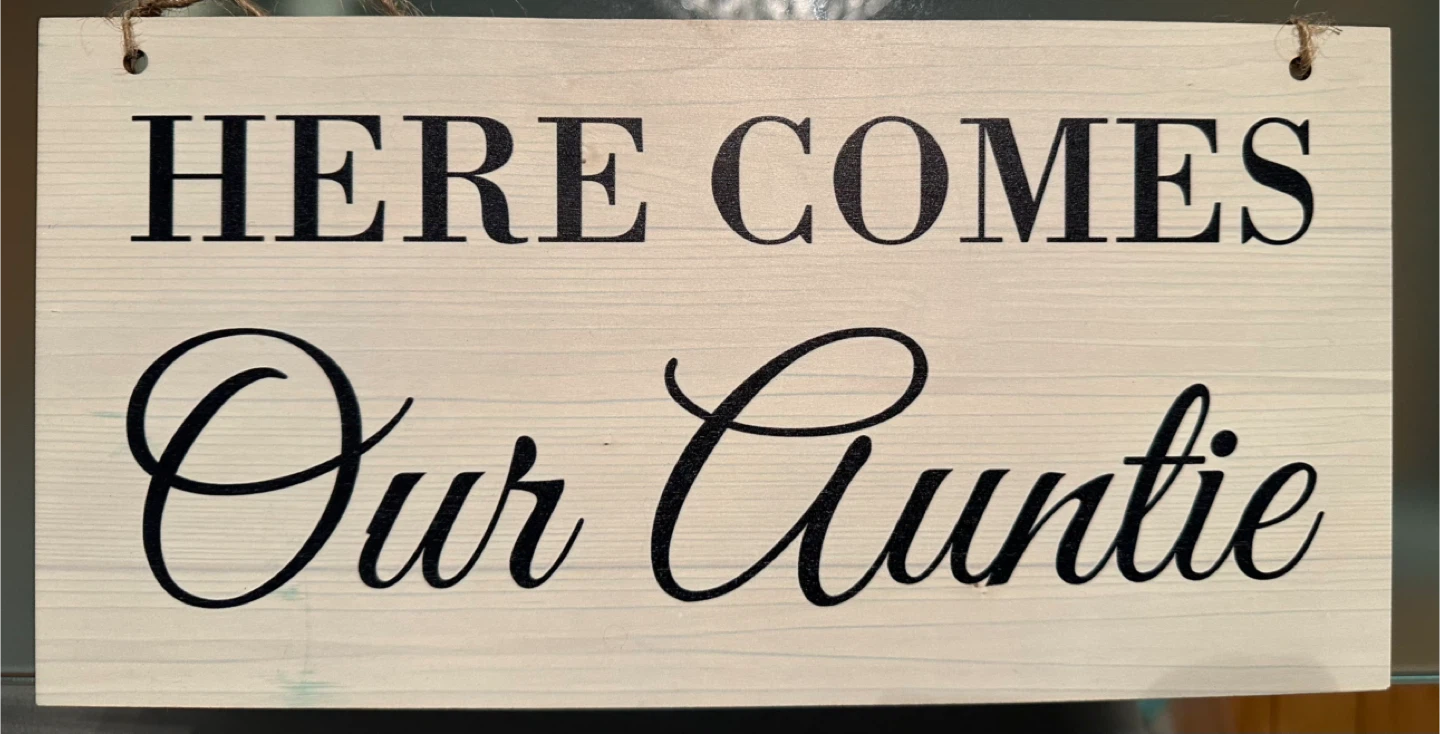"Here Comes Our Auntie" Sign