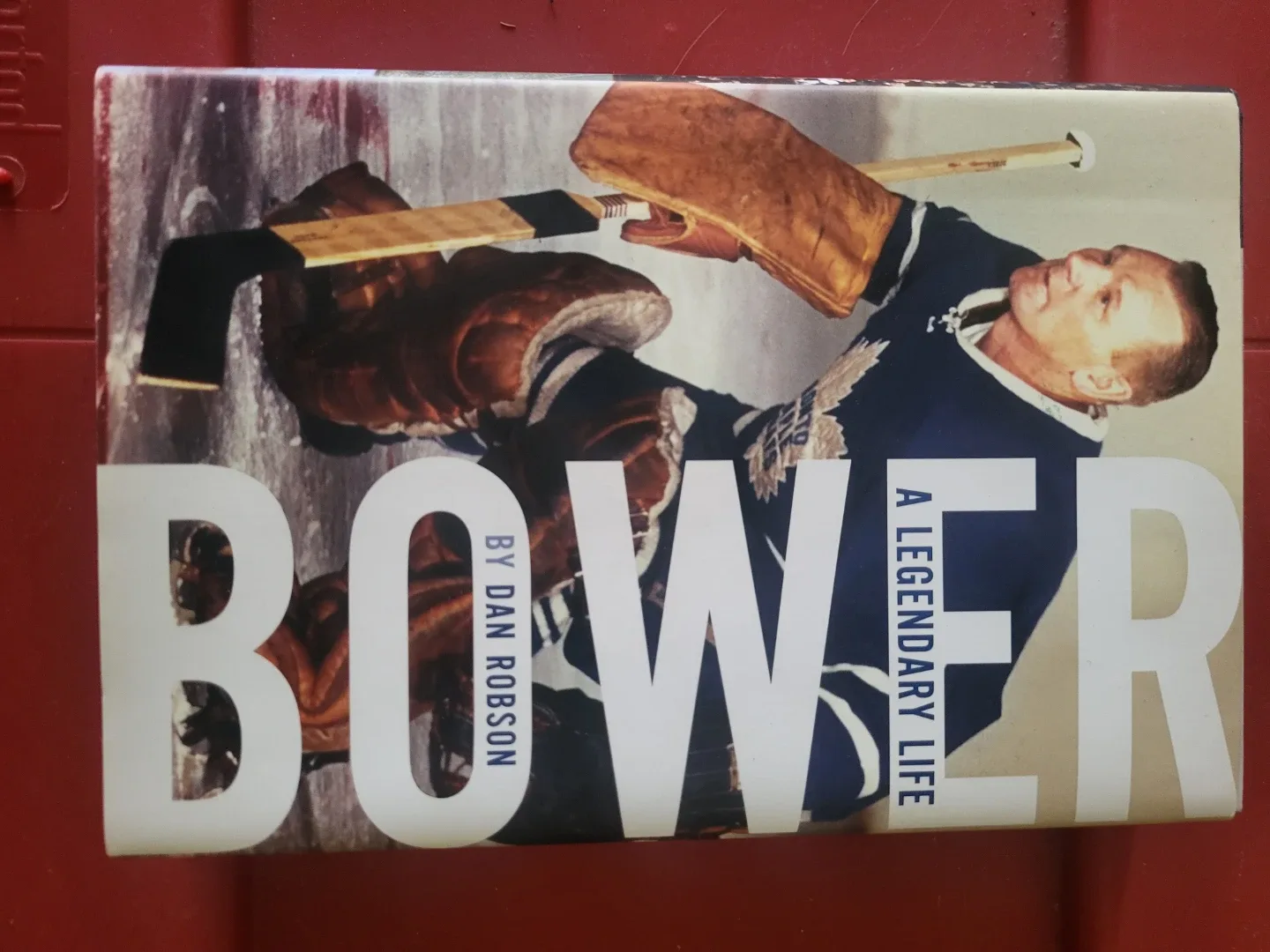 Bower: A Legendary Life by Dan Robson