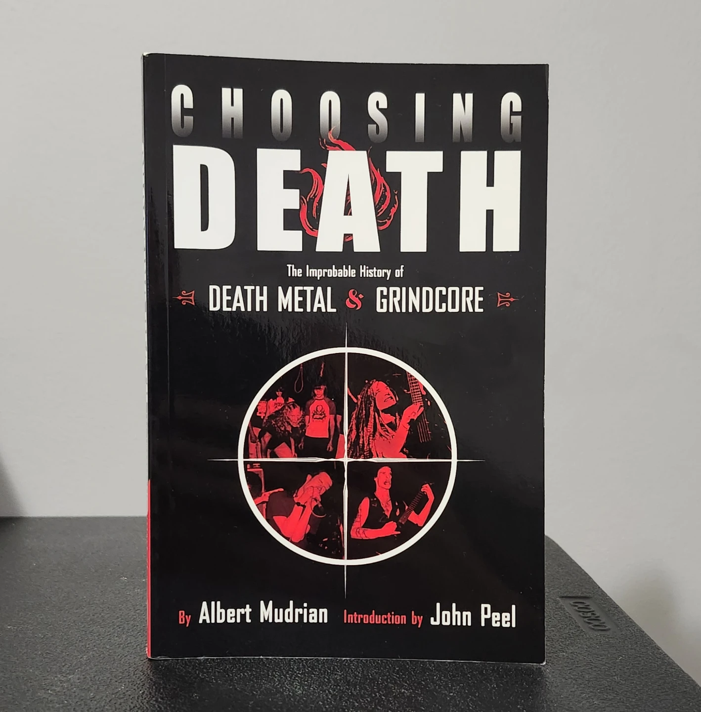 Choosing Death The Improbable History of Death Metal & Grindcore