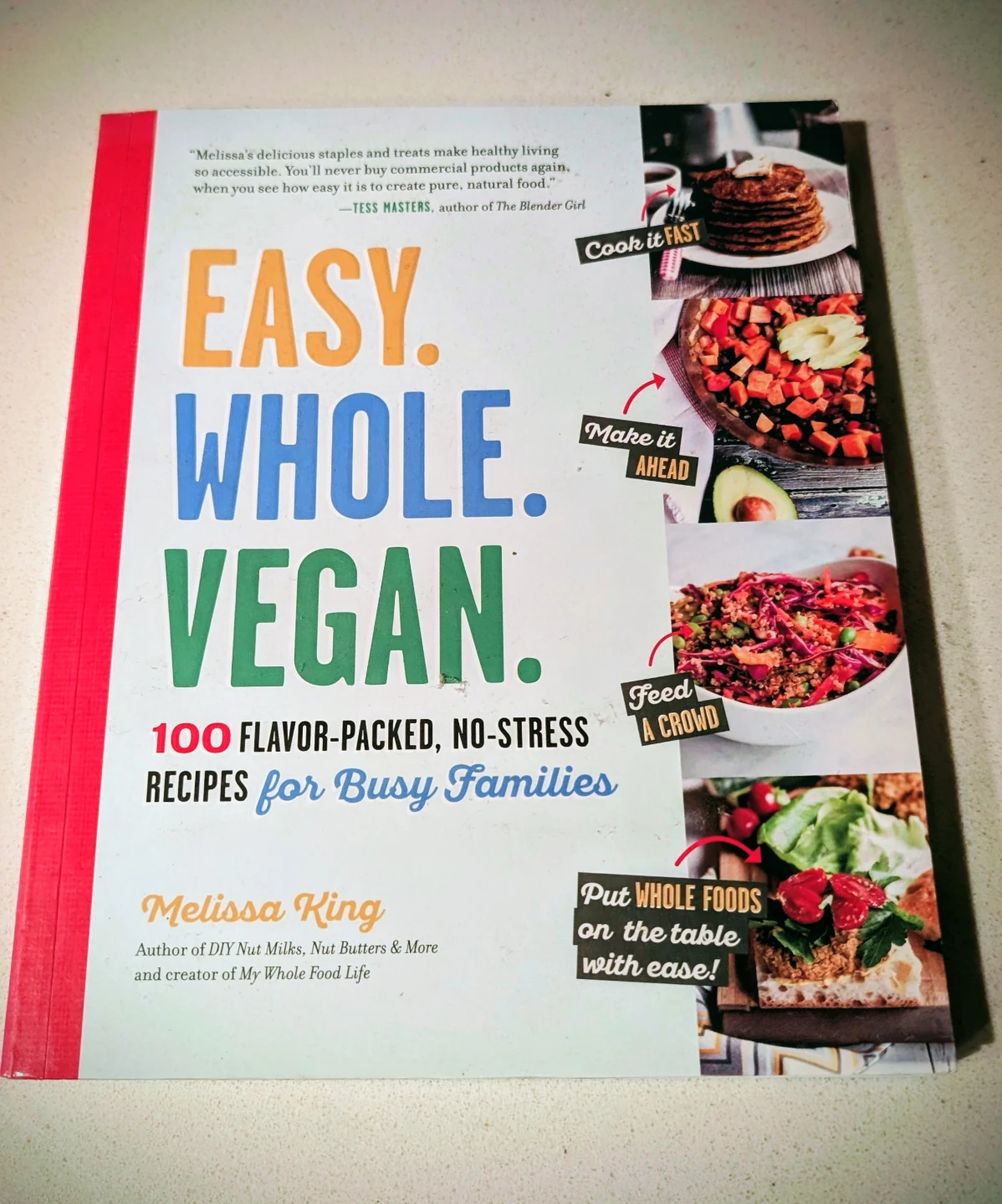 Easy. Whole. Vegan. Cookbook by Melissa King