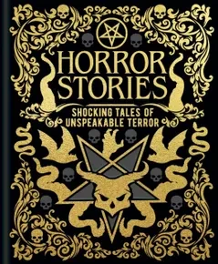 Horror Stories: Shocking Tales of Unspeakable Terror Book - photo 2