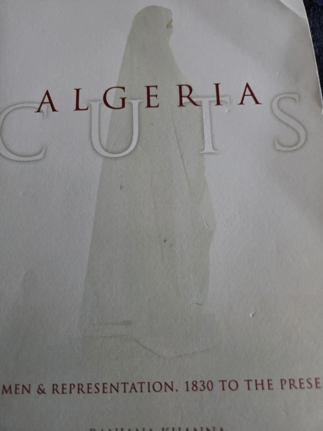 Algeria Cuts: 1830 to  (Cultural Memory in the Present)