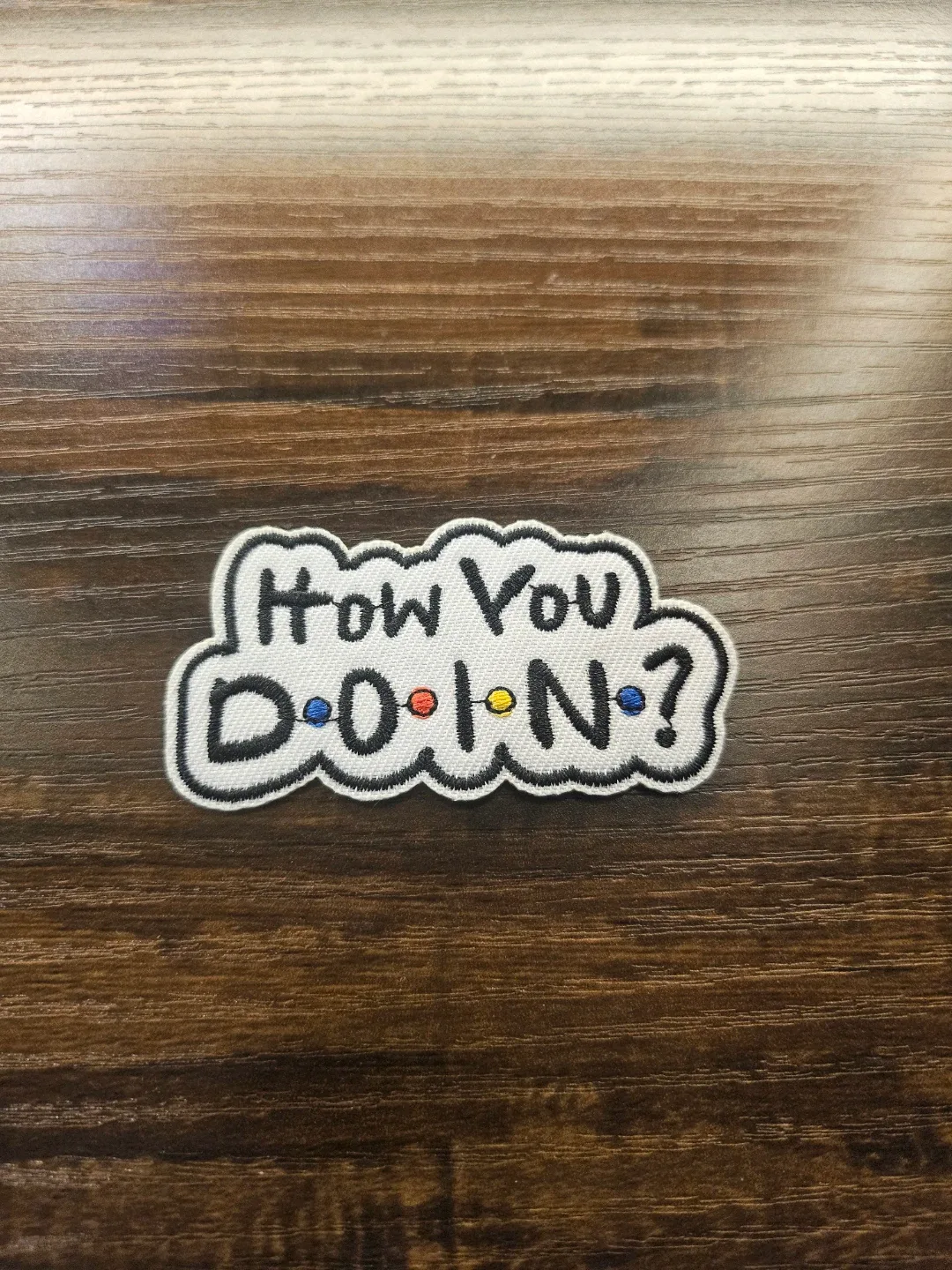 "How You Doin'?" Friends TV Show Patch #cleanout