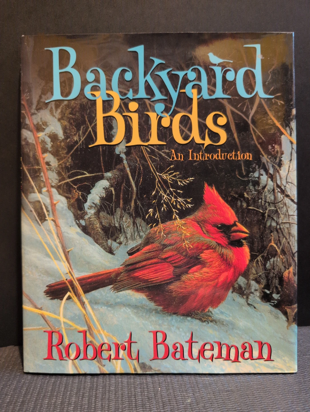 Backyard Birds: An Introduction by Robert Bateman