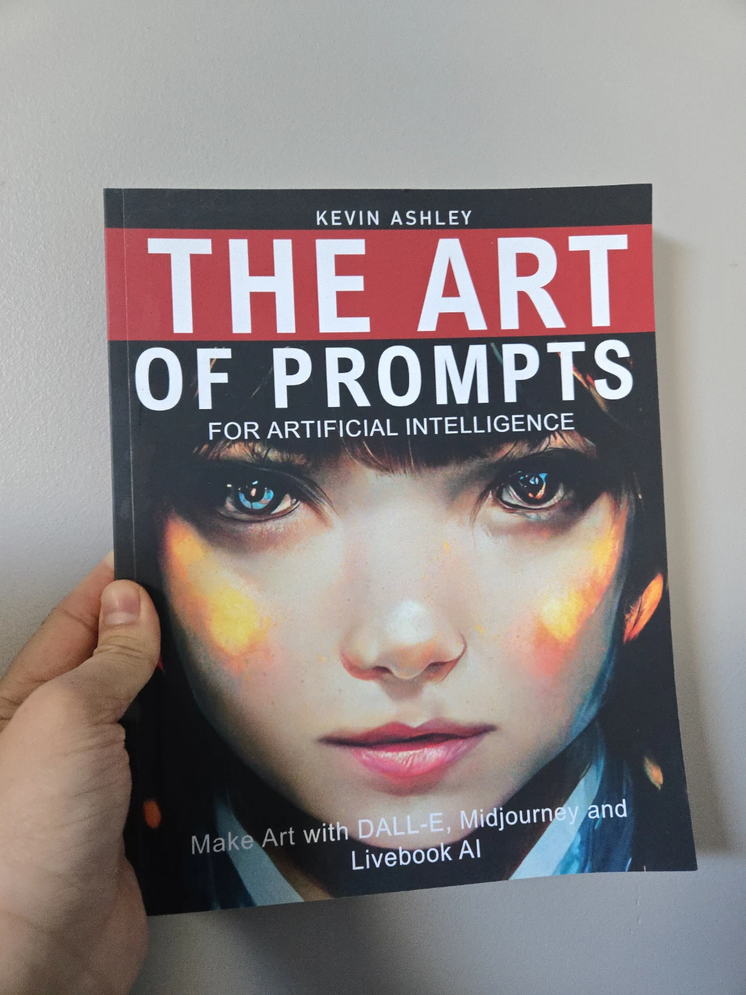The Art of Prompts for Artificial Intelligence by Kevin Ashley