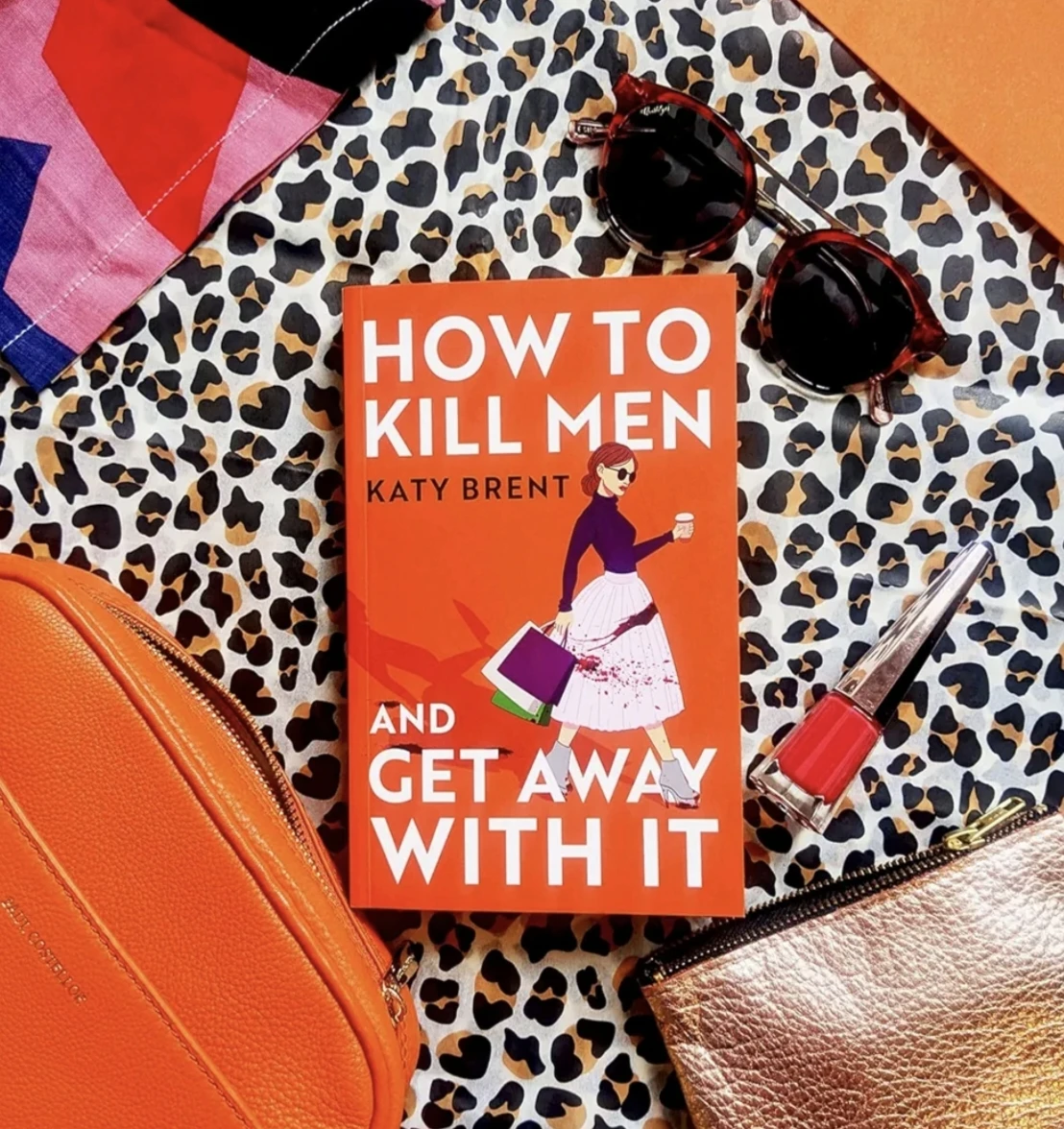 How to Kill Men and Get Away With It by Katy Brent