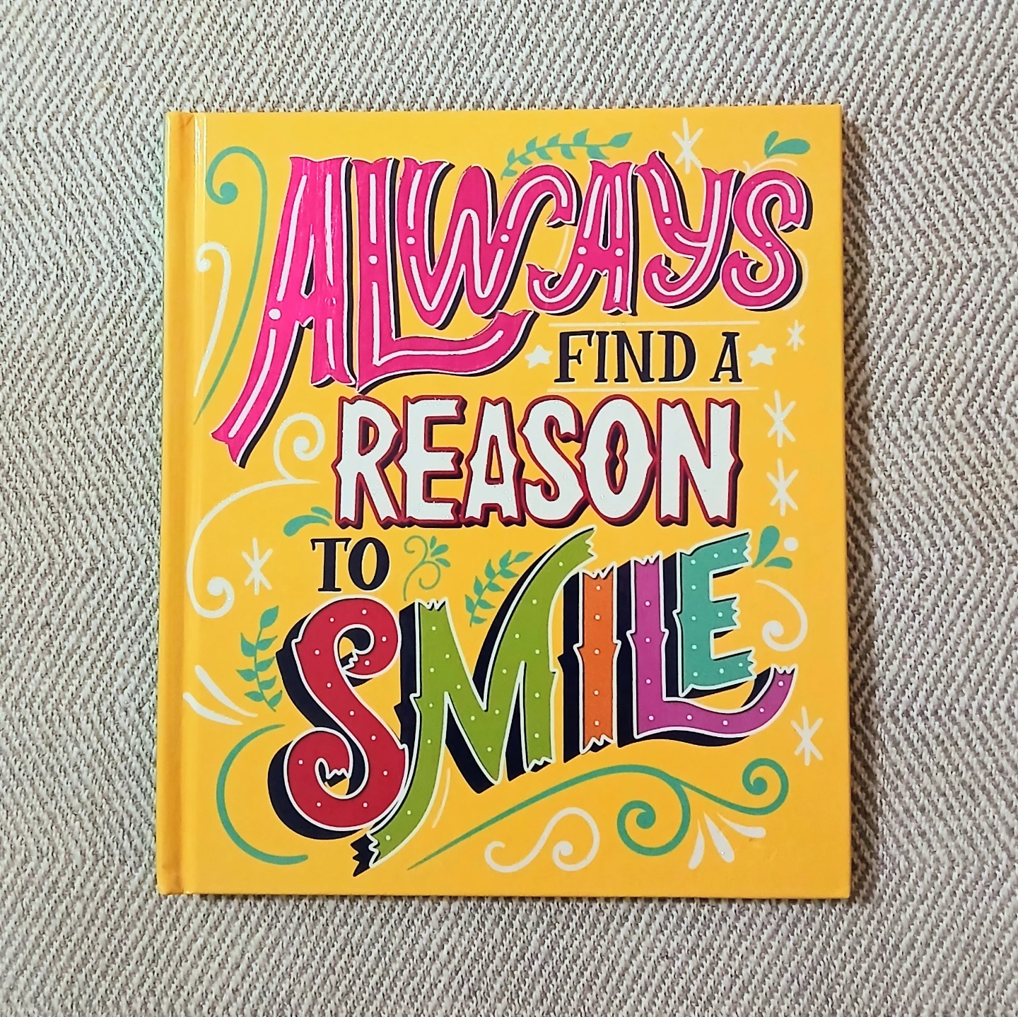 Always Find a Reason to Smile Book of Beautiful Quotes