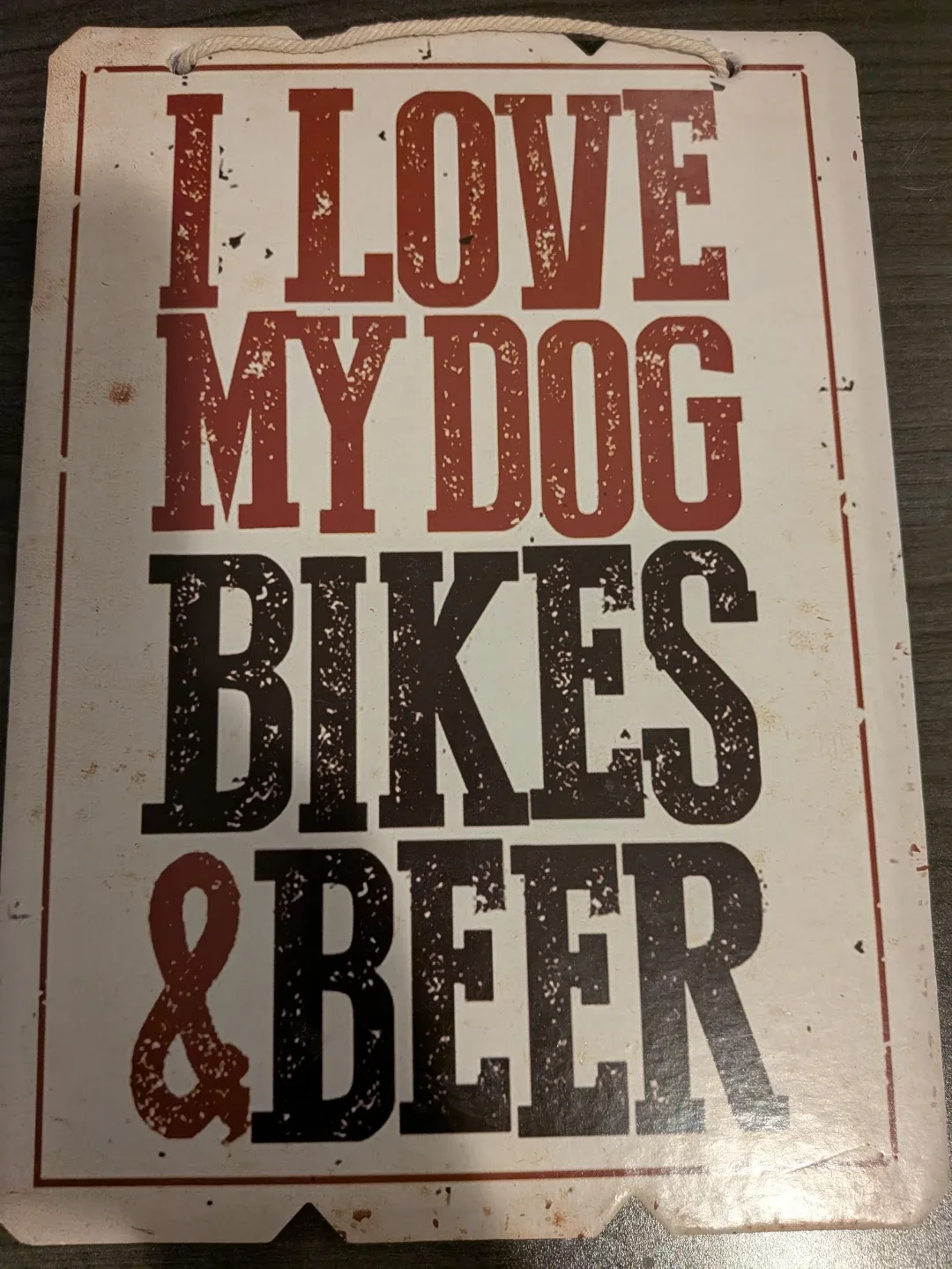 Sign - I Love My Dog, Bikes & Beer