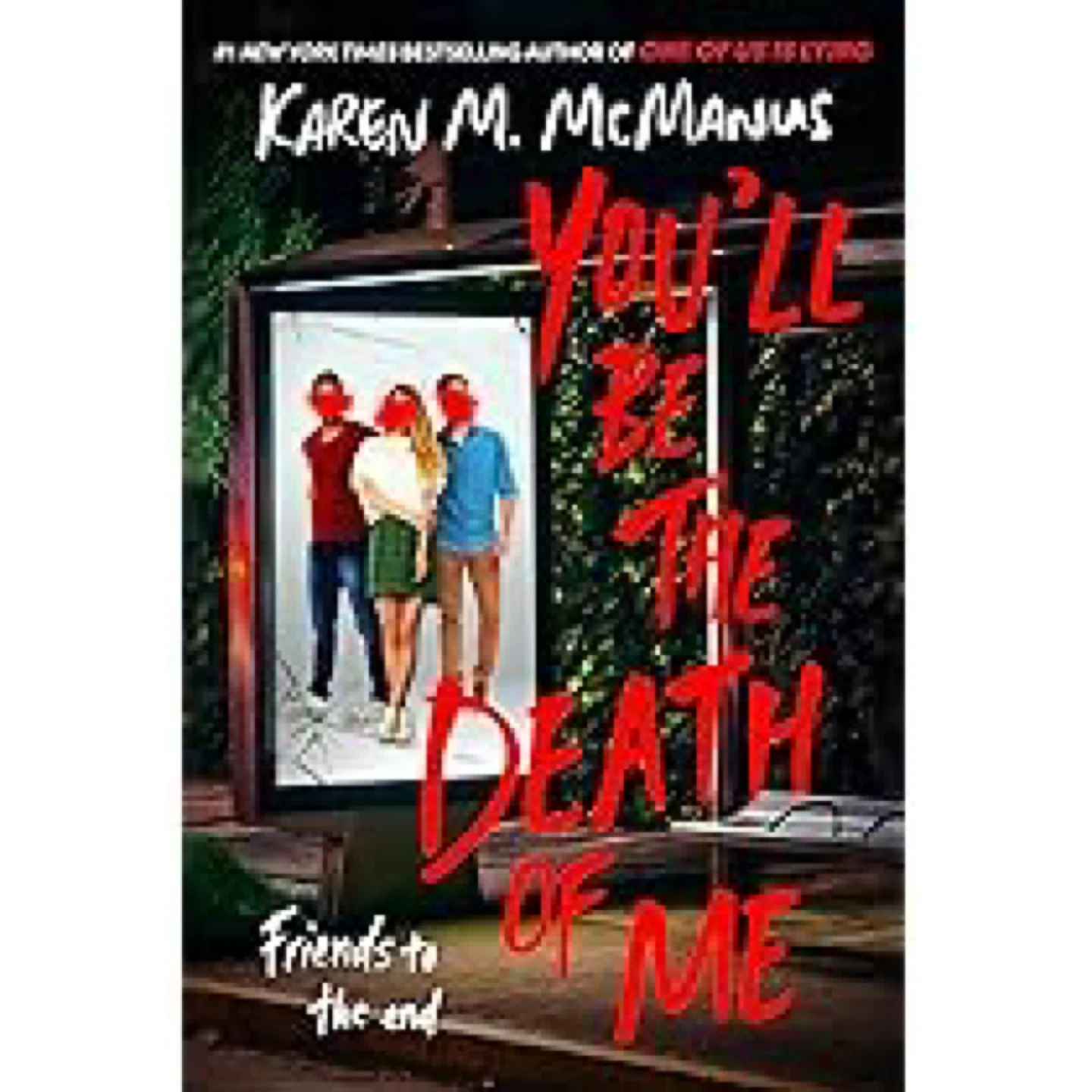 HARDCOVER YOU’LL BE THE DEATH OF ME