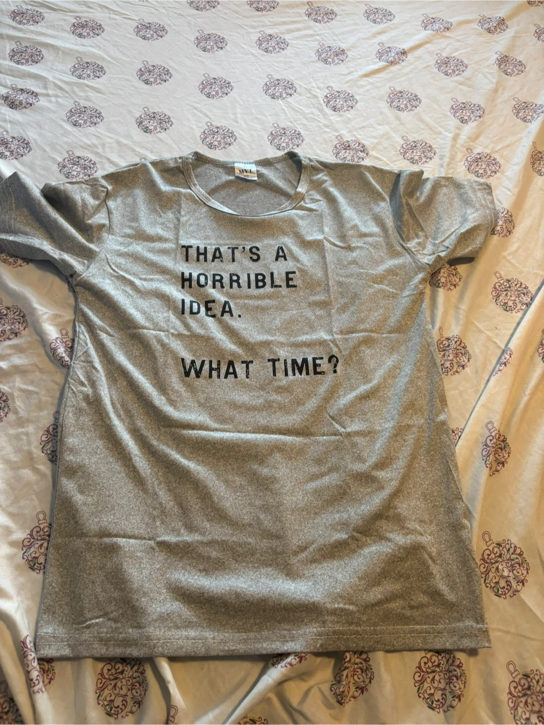 Grey T-Shirt - That's A Horrible Idea