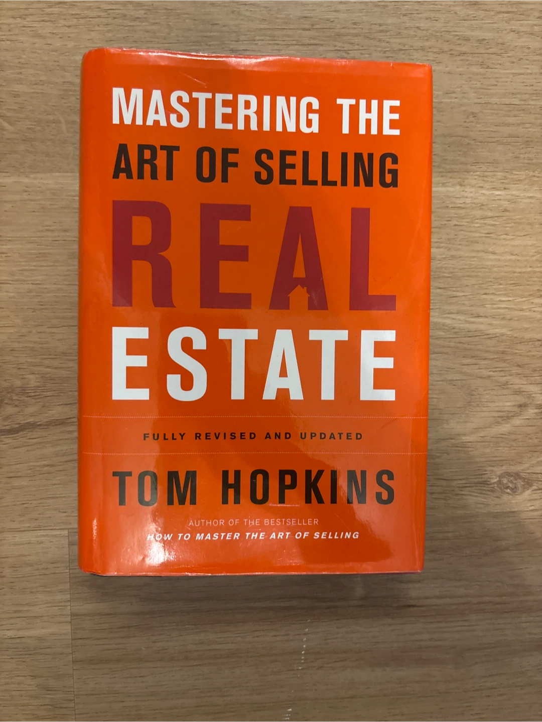 Mastering the Art of Selling Real Estate by Tom Hopkins