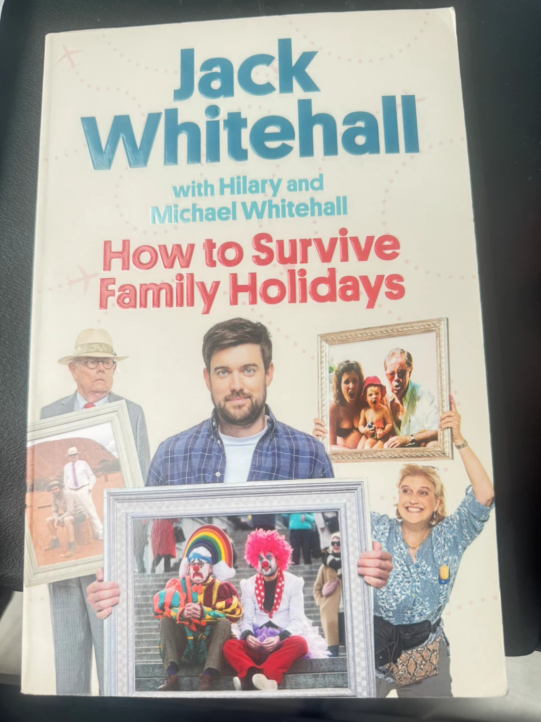 How to Survive Family Holidays by Jack Whitehall