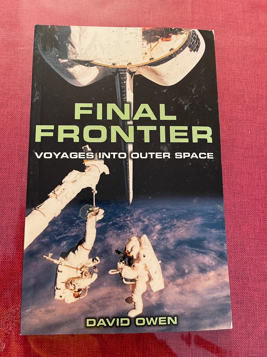 Final Frontier: Voyages into Outer Space by David Owen