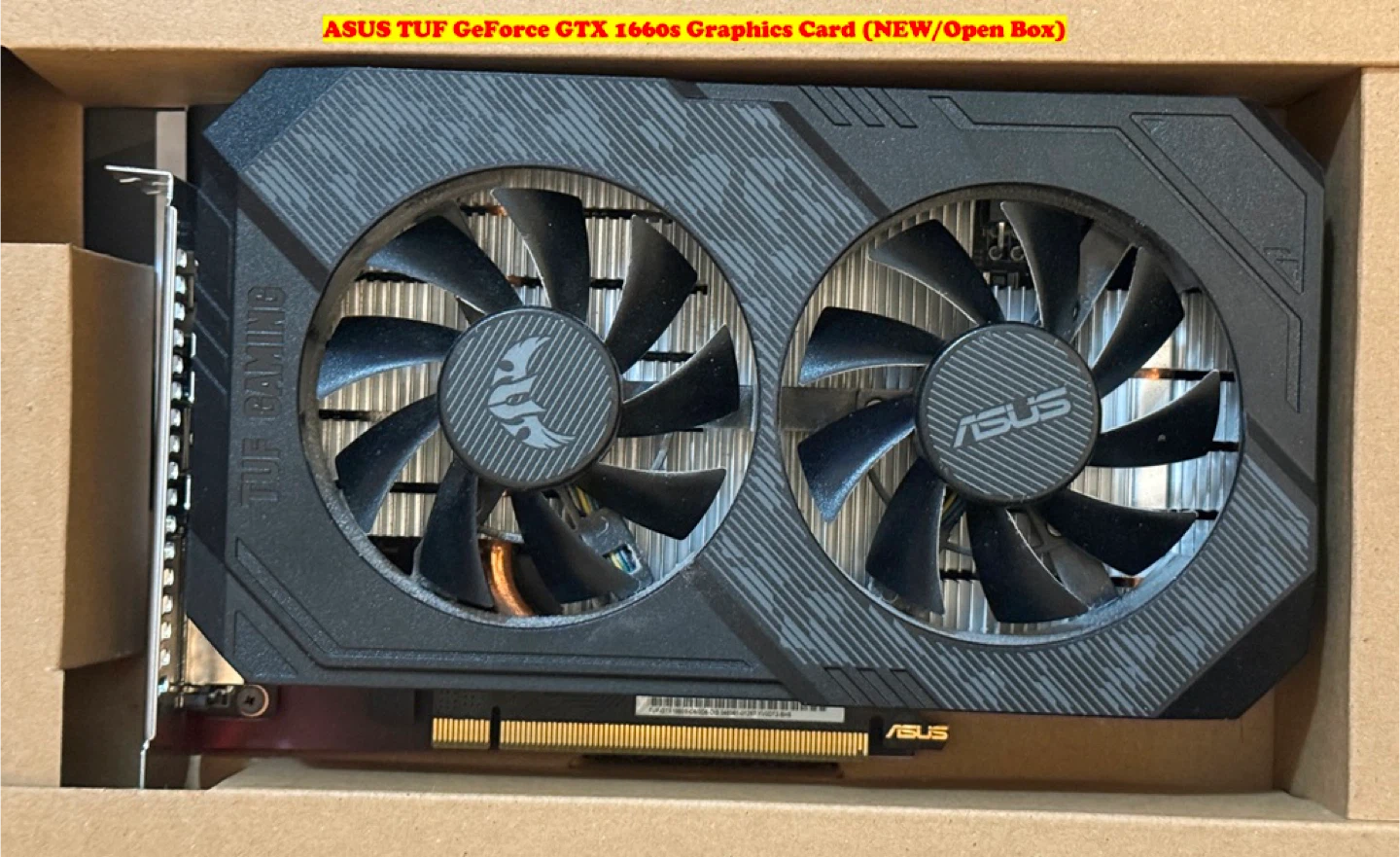 ASUS TUF GeForce GTX 1660s Graphics Card (NEW/Open Box) - photo 4