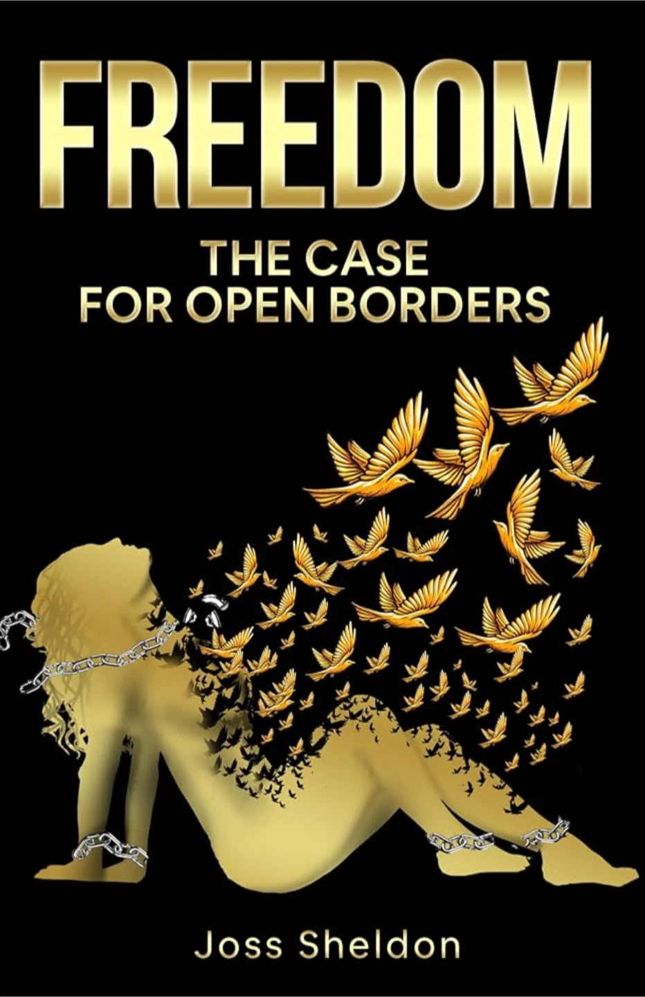 Freedom: The Case for Open Borders by Joss Sheldon - photo 2