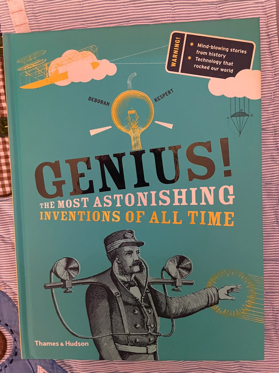 Genius! The Most Astonishing Inventions of All Time Book