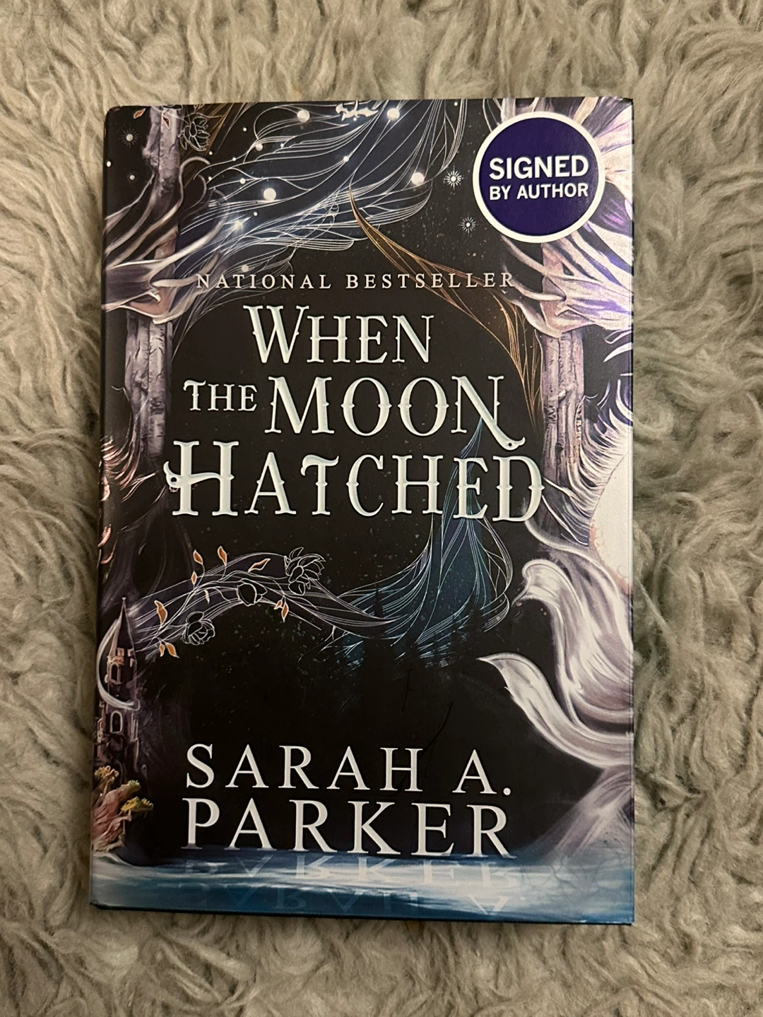 When the moon hatched by Sarah A. Parker - Signed hardcover copy