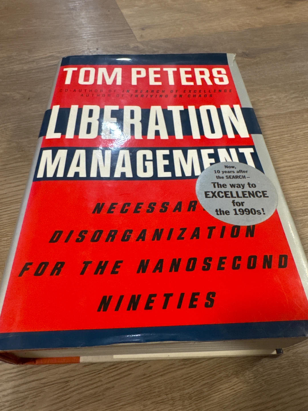 Liberation Management: Necessary Disorganization by Tom Peter’s - photo 2