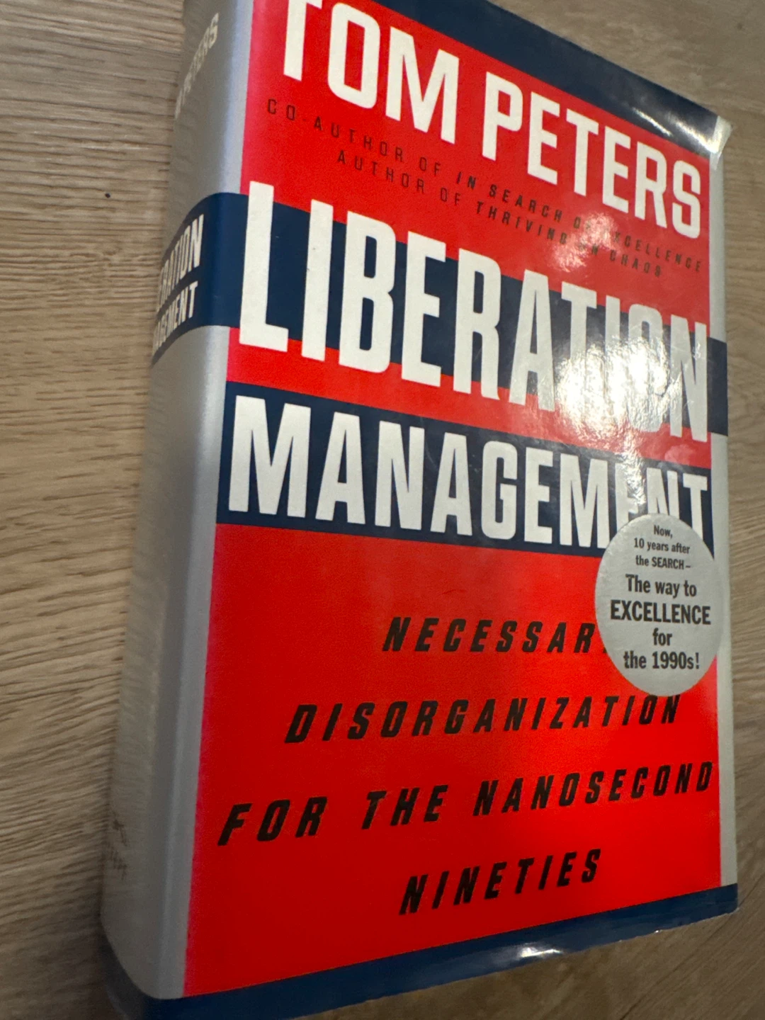 Liberation Management: Necessary Disorganization by Tom Peter’s